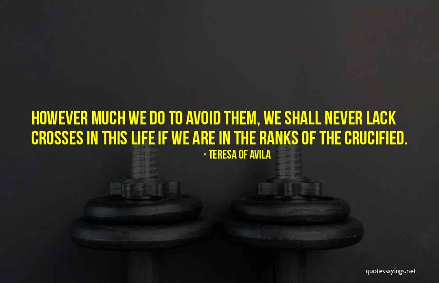 Never Avoid Quotes By Teresa Of Avila Never Avoid Quotes By Teresa Of Avila