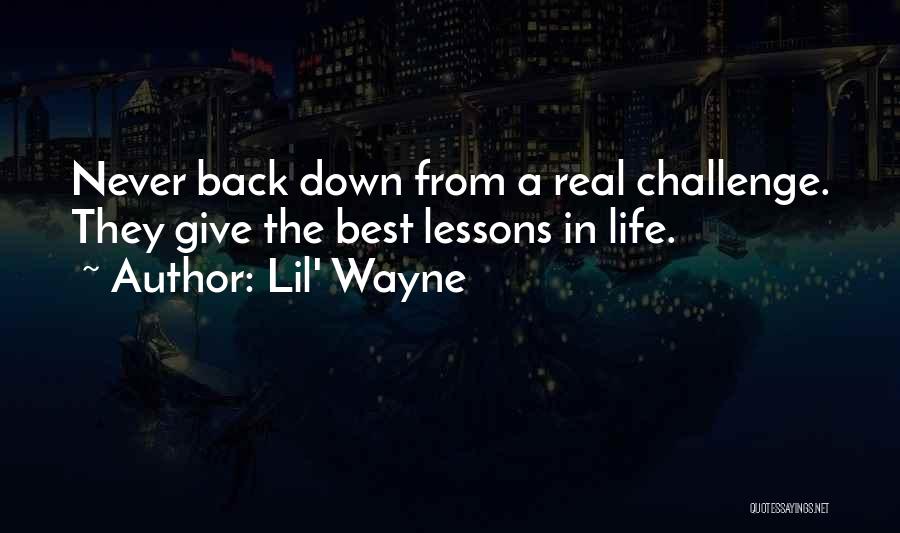 Never Back Down In Life Quotes By Lil' Wayne