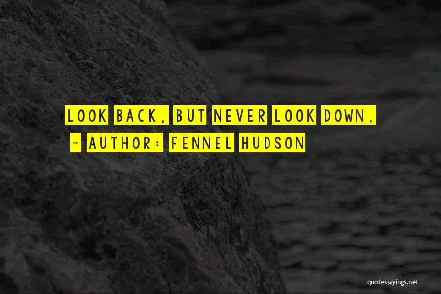 Never Back Down Quotes By Fennel Hudson