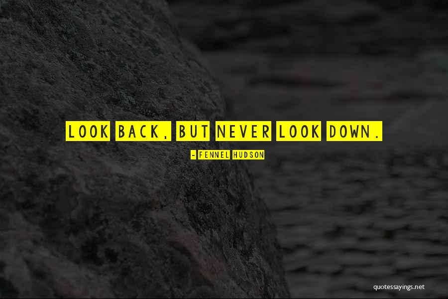 Never Back Down Quotes By Fennel Hudson