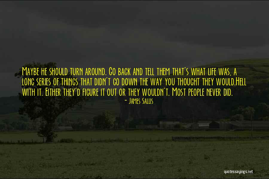 Never Back Down Quotes By James Sallis Never Back Down Quotes By James Sallis