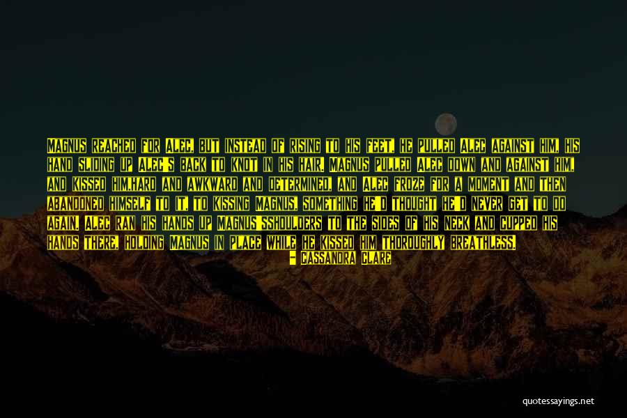 Never Back Up Quotes By Cassandra Clare Never Back Up Quotes By Cassandra Clare