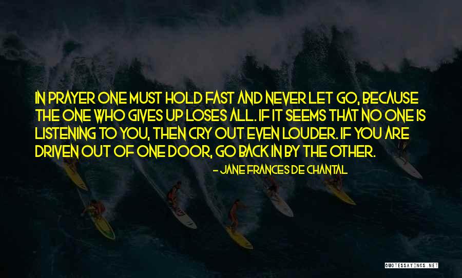 Never Back Up Quotes By Jane Frances De Chantal Never Back Up Quotes By Jane Frances De Chantal