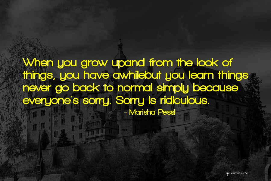 Never Back Up Quotes By Marisha Pessl Never Back Up Quotes By Marisha Pessl