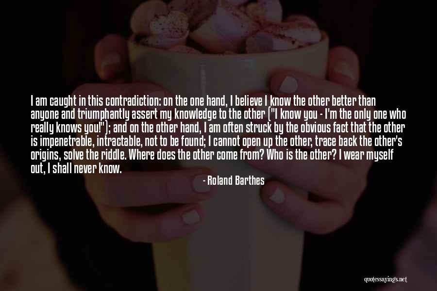 Never Back Up Quotes By Roland Barthes Never Back Up Quotes By Roland Barthes