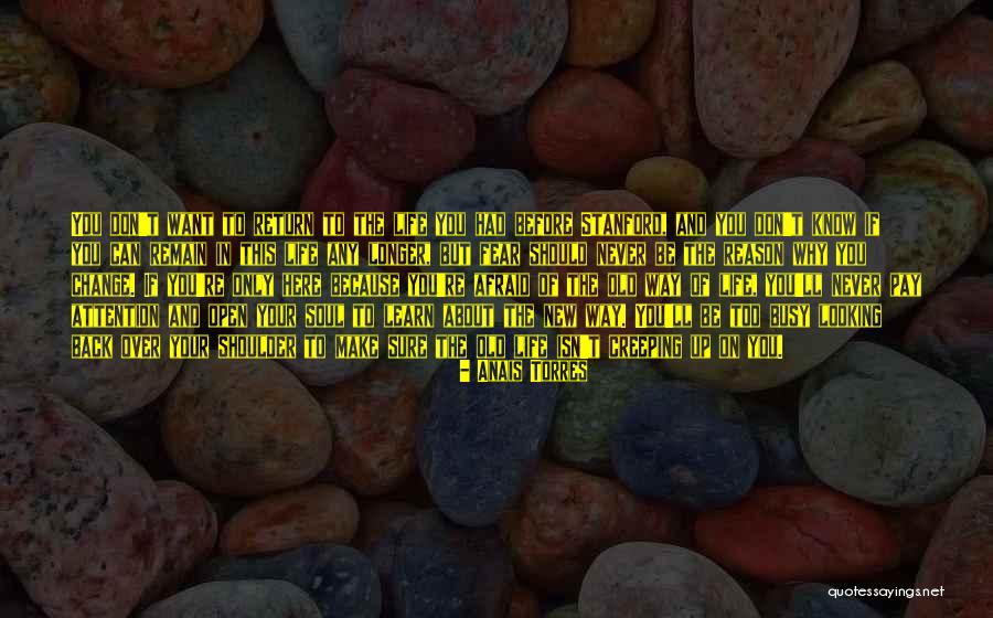 Never Be Afraid Of Change Quotes By Anais Torres Never Be Afraid Of Change Quotes By Anais Torres
