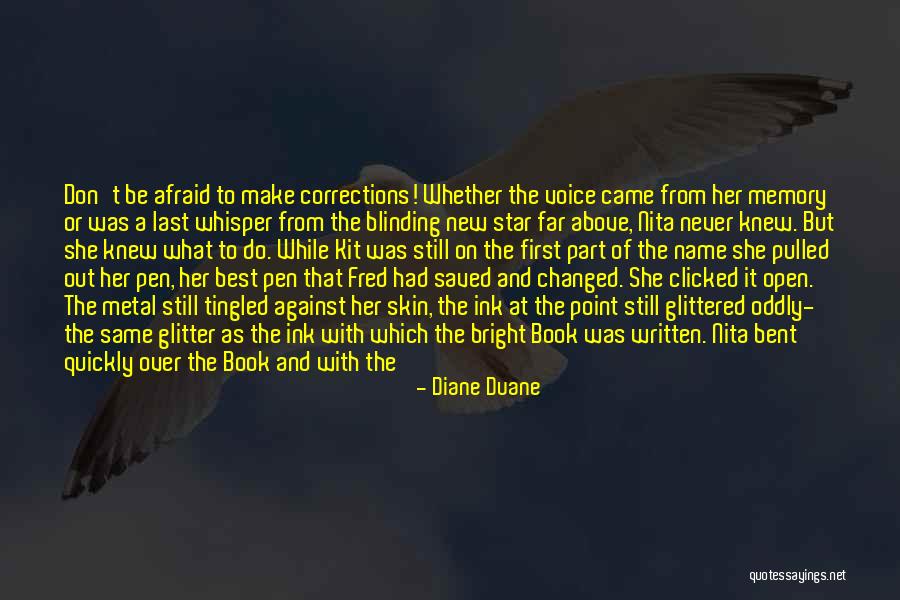 Never Be Afraid Of Change Quotes By Diane Duane