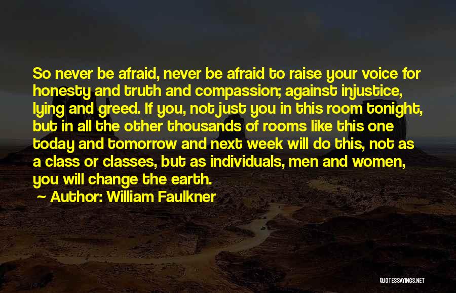 Never Be Afraid Of Change Quotes By William Faulkner
