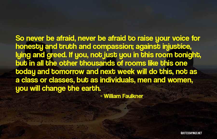 Never Be Afraid Of Change Quotes By William Faulkner