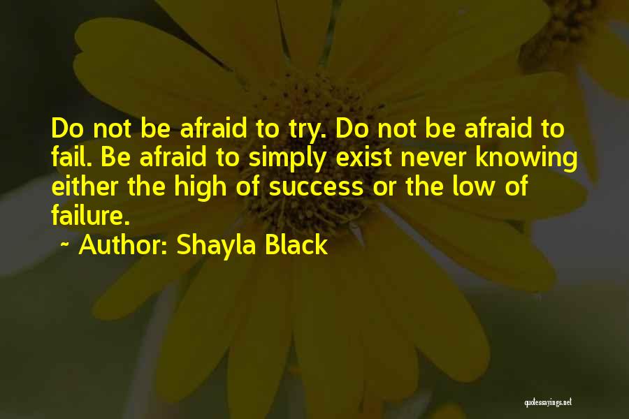 Never Be Afraid Of Failure Quotes By Shayla Black