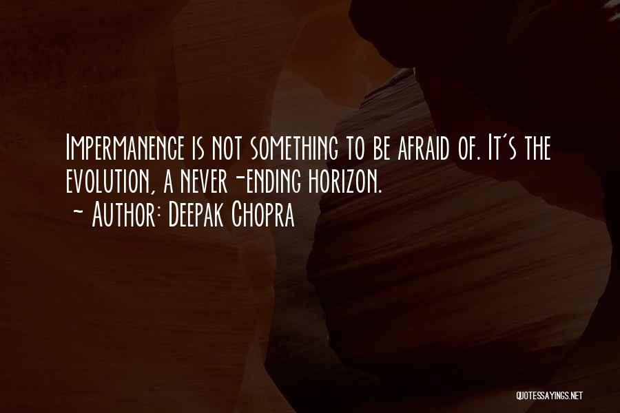 Never Be Afraid Quotes By Deepak Chopra