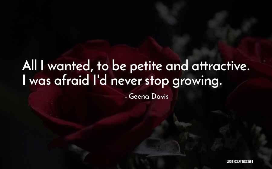 Never Be Afraid Quotes By Geena Davis