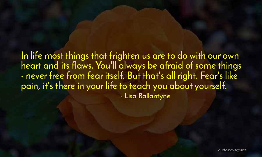 Never Be Afraid Quotes By Lisa Ballantyne