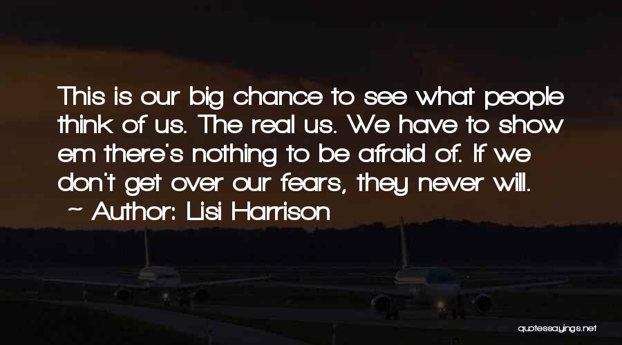 Never Be Afraid Quotes By Lisi Harrison