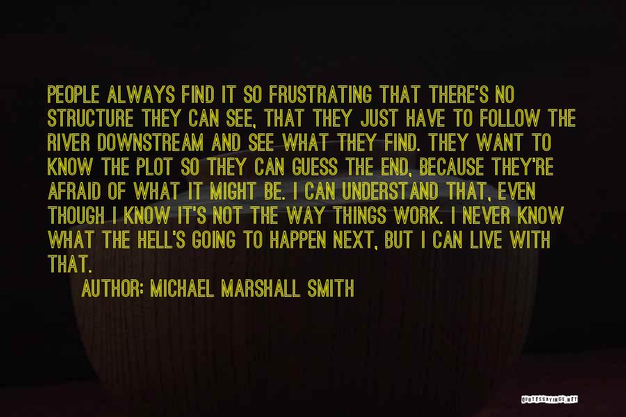 Never Be Afraid Quotes By Michael Marshall Smith