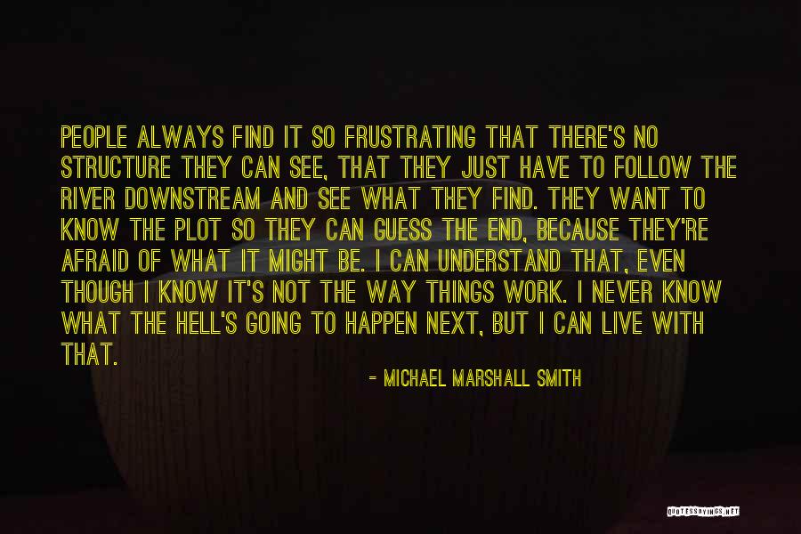 Never Be Afraid Quotes By Michael Marshall Smith