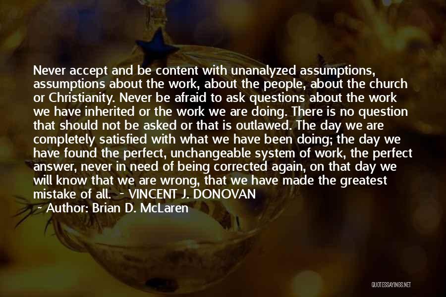 Never Be Afraid To Ask Questions Quotes By Brian D. McLaren