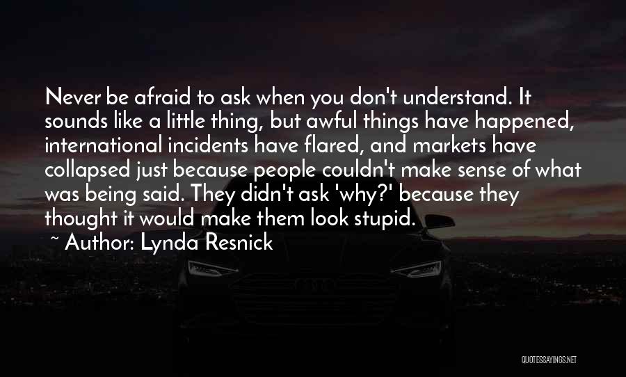Never Be Afraid To Ask Quotes By Lynda Resnick
