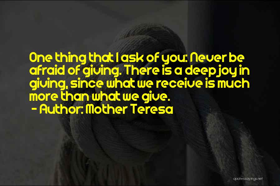 Never Be Afraid To Ask Quotes By Mother Teresa