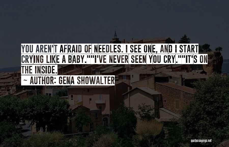 Never Be Afraid To Cry Quotes By Gena Showalter