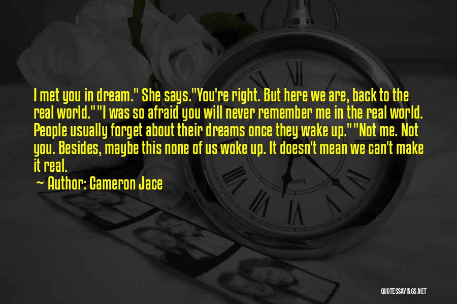 Never Be Afraid To Dream Quotes By Cameron Jace