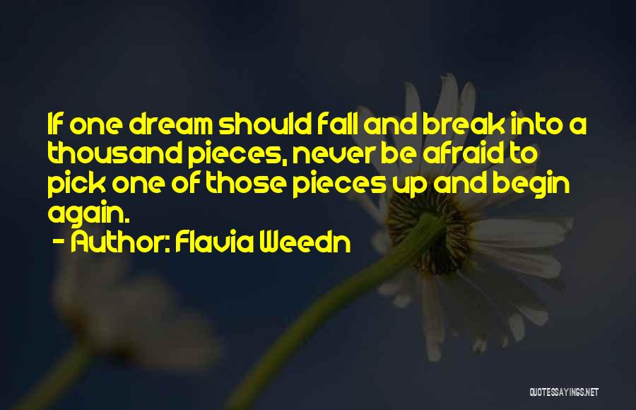 Never Be Afraid To Dream Quotes By Flavia Weedn
