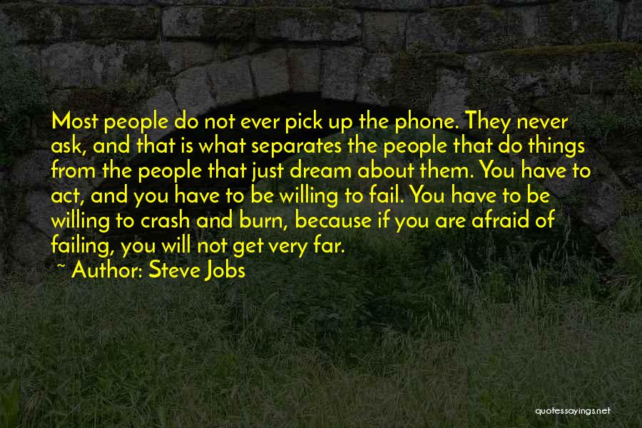 Never Be Afraid To Dream Quotes By Steve Jobs
