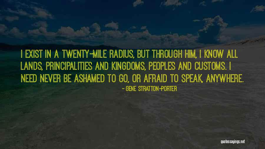 Never Be Ashamed Quotes By Gene Stratton-Porter Never Be Ashamed Quotes By Gene Stratton-Porter