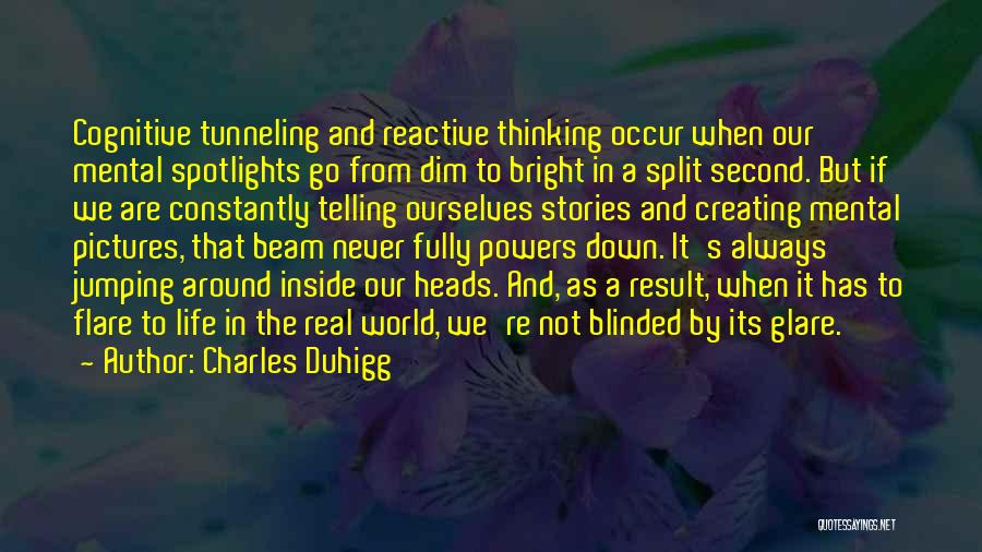 Never Be Blinded Quotes By Charles Duhigg