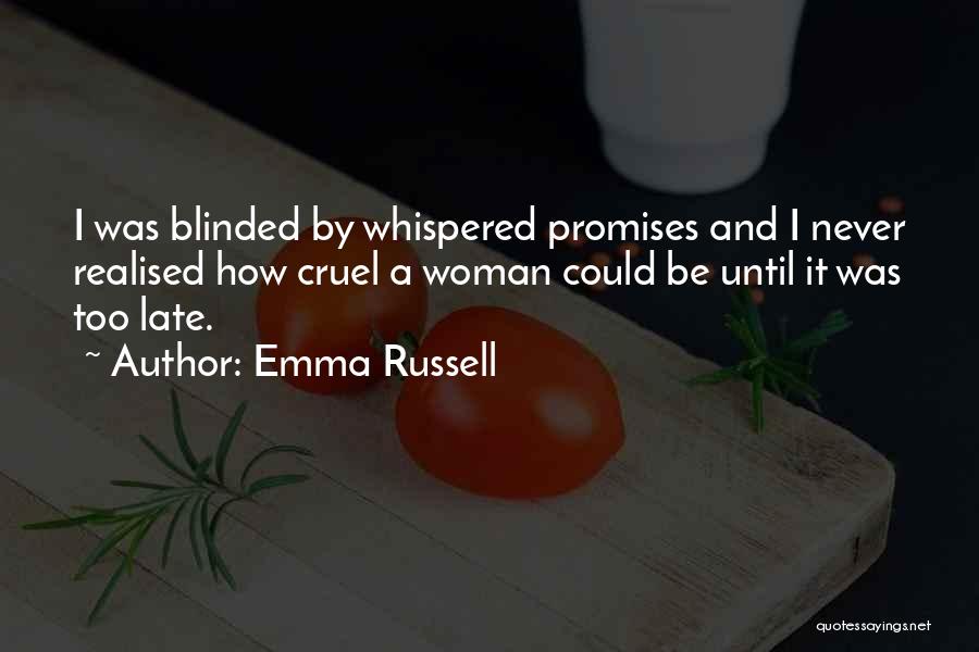 Never Be Blinded Quotes By Emma Russell