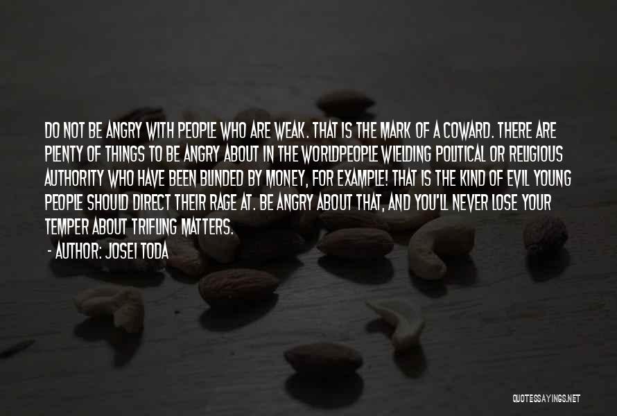 Never Be Blinded Quotes By Josei Toda