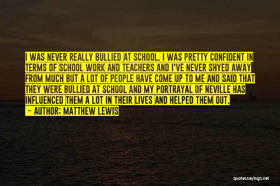 Never Be Bullied Quotes By Matthew Lewis