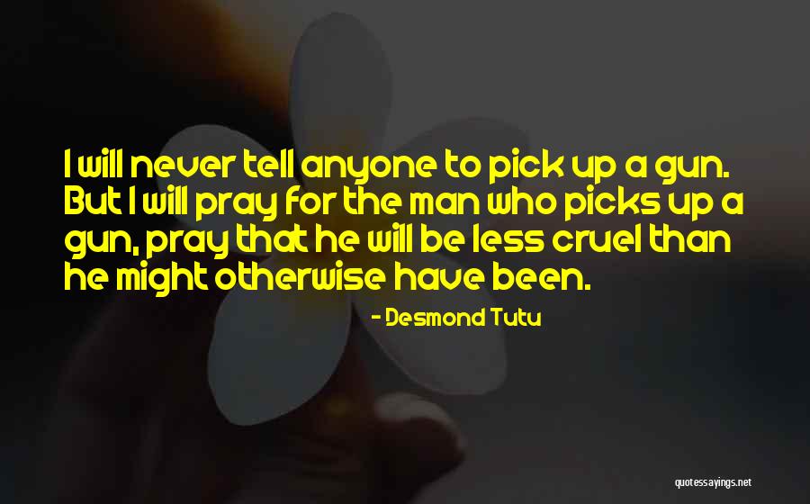 Never Be Cruel Quotes By Desmond Tutu Never Be Cruel Quotes By Desmond Tutu