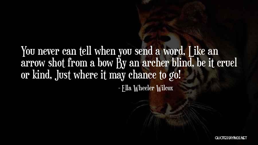 Never Be Cruel Quotes By Ella Wheeler Wilcox Never Be Cruel Quotes By Ella Wheeler Wilcox