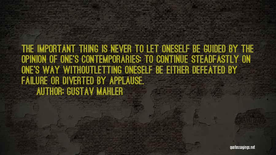 Never Be Defeated Quotes By Gustav Mahler