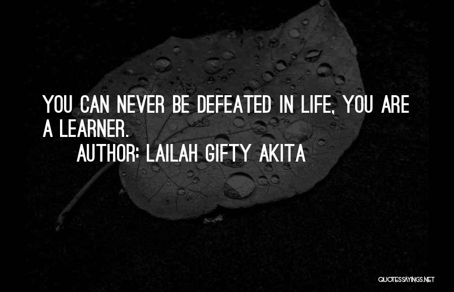 Never Be Defeated Quotes By Lailah Gifty Akita