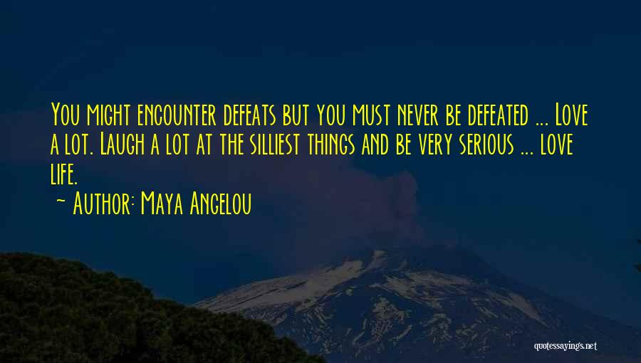 Never Be Defeated Quotes By Maya Angelou