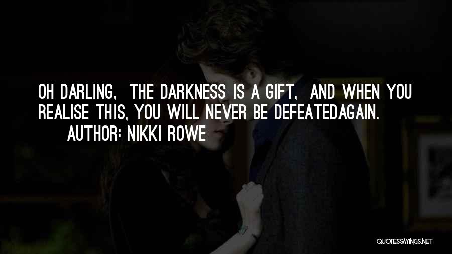 Never Be Defeated Quotes By Nikki Rowe