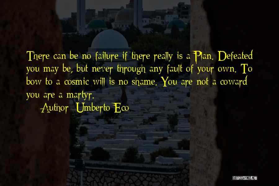 Never Be Defeated Quotes By Umberto Eco