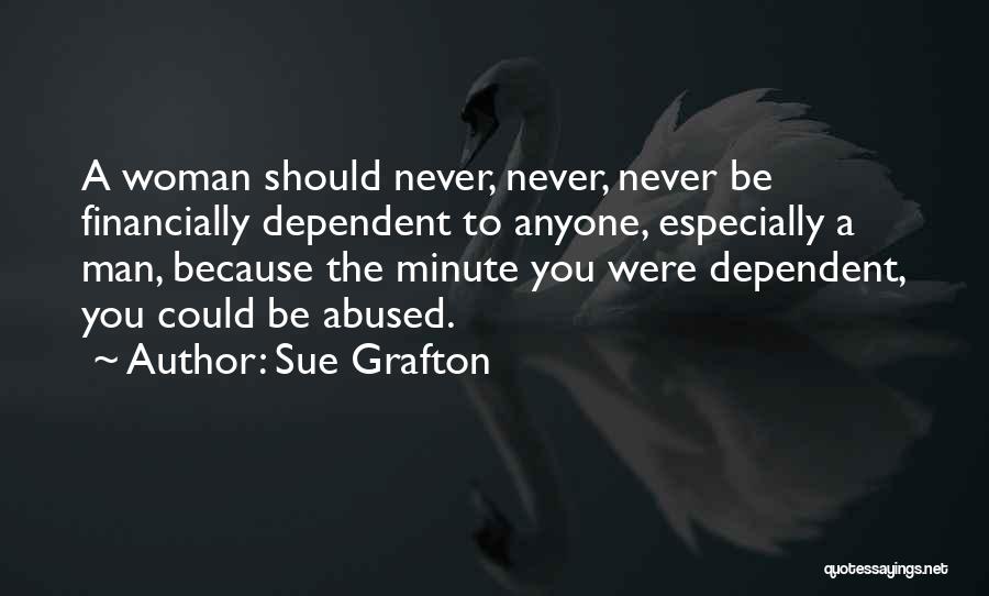 Never Be Dependent Quotes By Sue Grafton