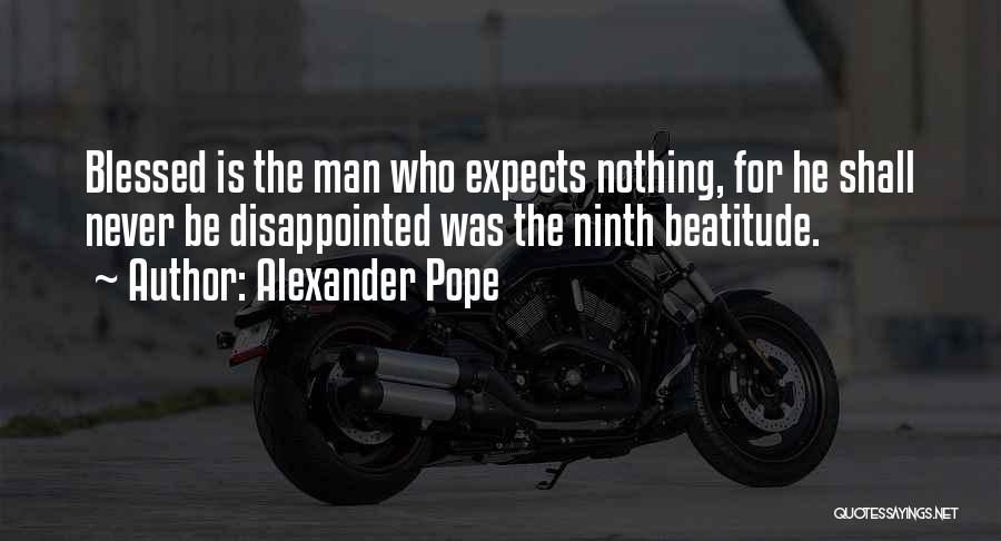 Never Be Disappointed Quotes By Alexander Pope