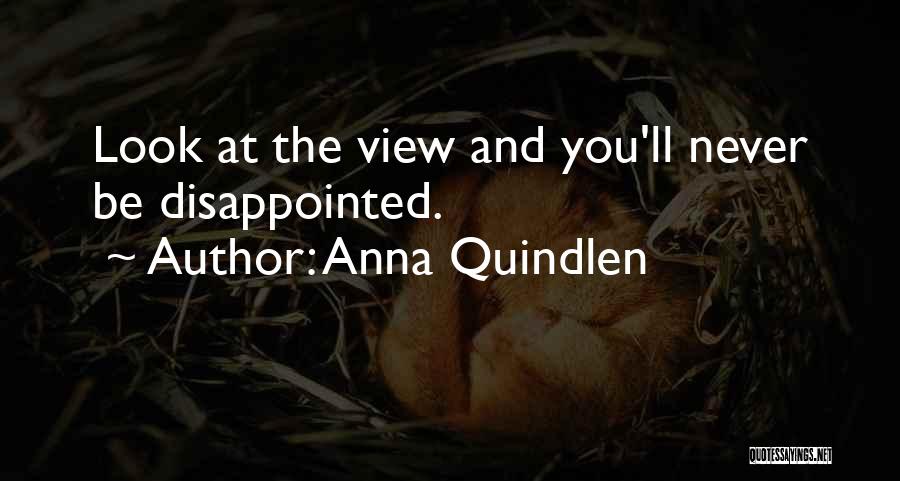 Never Be Disappointed Quotes By Anna Quindlen