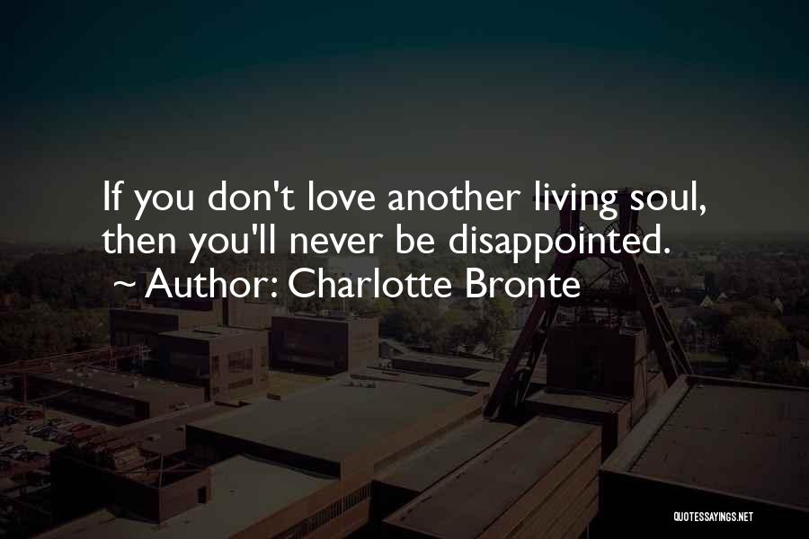 Never Be Disappointed Quotes By Charlotte Bronte