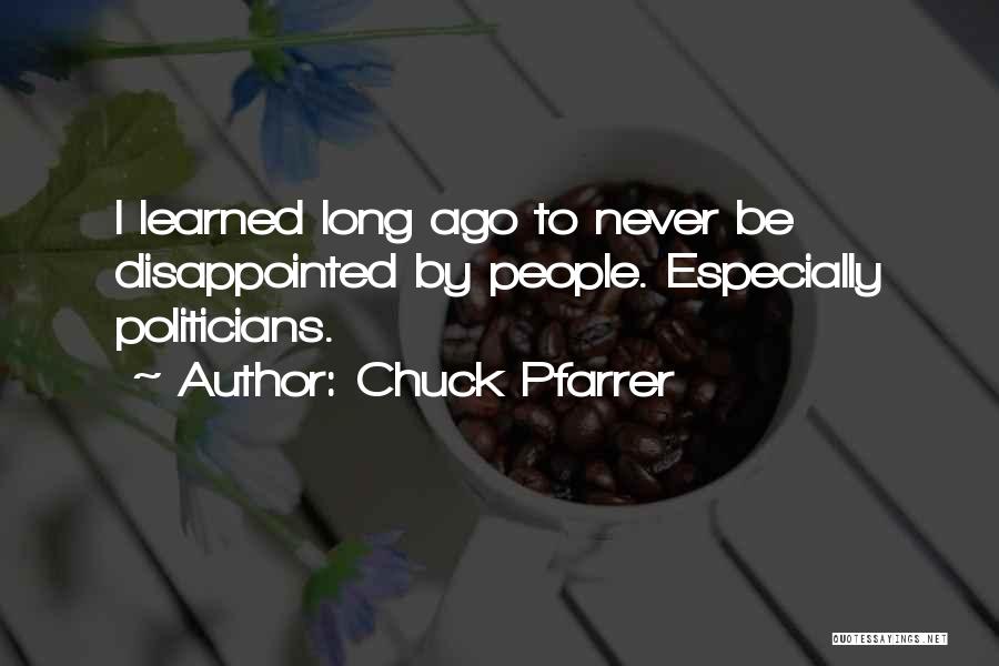 Never Be Disappointed Quotes By Chuck Pfarrer