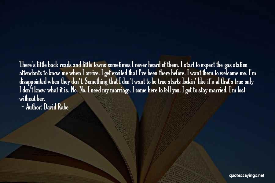 Never Be Disappointed Quotes By David Rabe