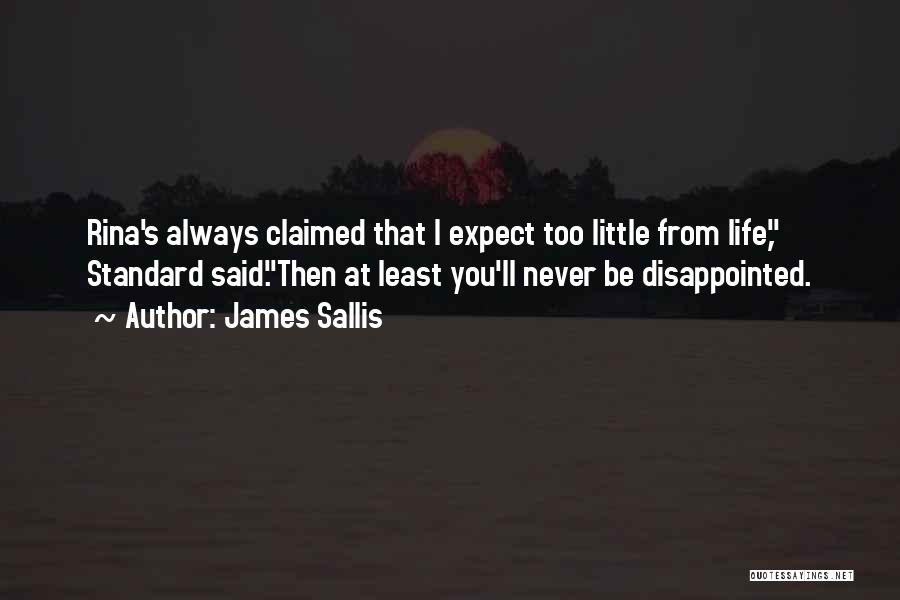 Never Be Disappointed Quotes By James Sallis