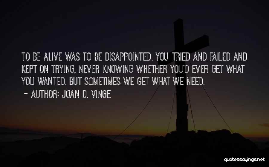 Never Be Disappointed Quotes By Joan D. Vinge