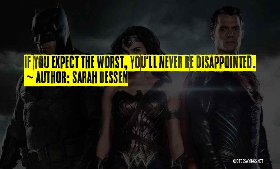 Never Be Disappointed Quotes By Sarah Dessen