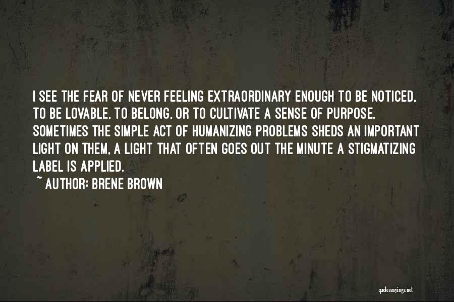Never Be Enough Quotes By Brene Brown