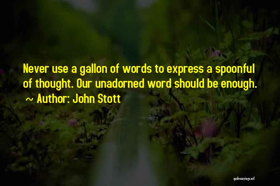 Never Be Enough Quotes By John Stott